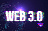 WHAT IS WEB3?
