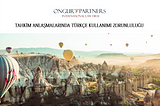 Tahkim Anlaşmalarında Türkçe Kullanımı Zorunluluğu | Ongur Partners