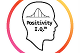 Do You know your positivity I.Q.?