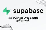 Suapabse ile serverless uygulamalar geliştirmek
