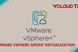 VMWARE VSPHERE SERVER VIRTUALIZATION SOLUTION