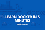 What is Docker? A Simple Guide for Beginners.