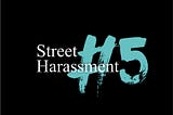 Street Harassment