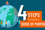 4 Steps To Achieve A Sense Of Purpose