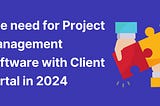 Project Management Software With Client Portal: Boost Engagement & ROI