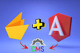 Angular + Firebase = CMS
