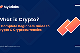 What is Cryptocurrency? A Complete Beginners Guide to Crypto & Cryptocurrencies