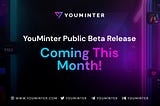 YouMinter Public Beta Release Coming This Month!