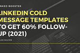 #1 LinkedIn cold message templates with 60% follow-up 2021