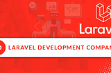 Laravel development companies — banner, top laravel development companies, laravel web development company