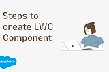 Steps to create LWC Component