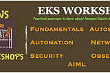 AWS Workshops DIY — EKS Workshop — The Full Index