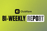 ClubRare Bi-Weekly Report (02.02.2024–02.15.2024)[EN]