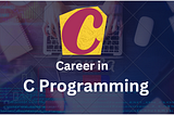 A career in C programming Language