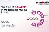 The Role of Odoo ERP in Modernizing MSMEs in India