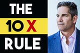 The 10X Rule — Summary By Grant Cardone