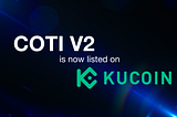 KuCoin Lists $COTI V2