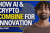 How AI & Crypto Combine for Innovation — Niraj Pant