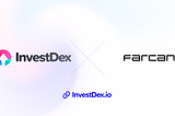 InvestDex Enters the Play 2 Earn Arena with Farcana Partnership!