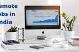 Top 7 Remote Jobs in India in 2021
