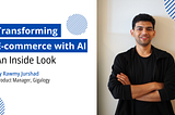 Transforming E-commerce with AI: An Inside Look from Rawmy Jurshad, Product Manager at Gigalogy