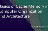 Cache memory in detail and hit ratio