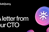Header image for SubQuery’s CTO letter on Tokenomics 2.0, highlighting updates and insights about the SQT token.