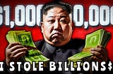 How Kim-Jong-Un Stole $1 Billion in 48 Hours