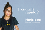 T’es qui là rapido ? Meet Marjolaine, planneur stratégique.