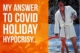 Holiday COVIDocrisy…