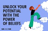 Unlock Your Potential With The Power Of Belief