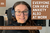 🌟 Anxiety at work: let’s break the silence 🌟