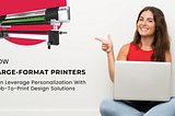 How Large-Format Printers Can Leverage Personalization With Web-To-Print Design Solutions