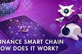 Binance Smart Chain — how does it work?