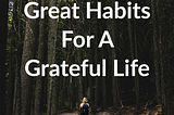 Great Habits For a Grateful Life