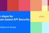 API Security using Tokens in Ten basic steps