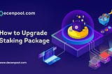 How To Upgrade Your DecenPool Staking Vault