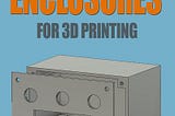 Electronic enclosures for 3d printing