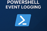 Windows PowerShell Event Logging