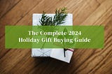 2024 Holiday Gift Buying Guide