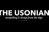 Introducing “The Usonian”, a newsletter about storytelling and design