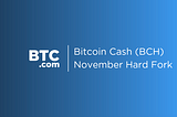 Bitcoin Cash (BCH) November Hard Fork