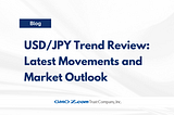 USD/JPY Trend Review: Latest Movements and Market Outlook