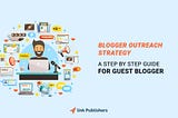 Blogger outreach strategy: What are the Initial Steps to Start With?