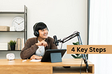 The Ultimate Pre-Launch Checklist for Podcasters: 4 Key Steps