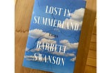 Conversation with a Bookseller: ‘Lost in Summerland’ by Barrett Swanson