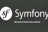 3 Symfony (RCE): A Peek Behind the Curtain