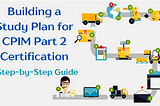 Simplify CPIM Part 2 Certification with This Study Plan