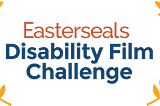 Easterseals Disability Film Challenge