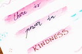 The Power in Kindness Unveiled